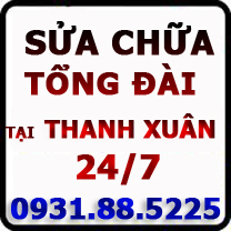 Sửa tổng đài giá rẻ tại Thanh Xuân